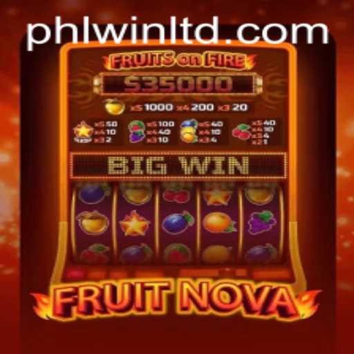 Exploring the World of FruitNova: A New Gaming Experience with PHLwin
